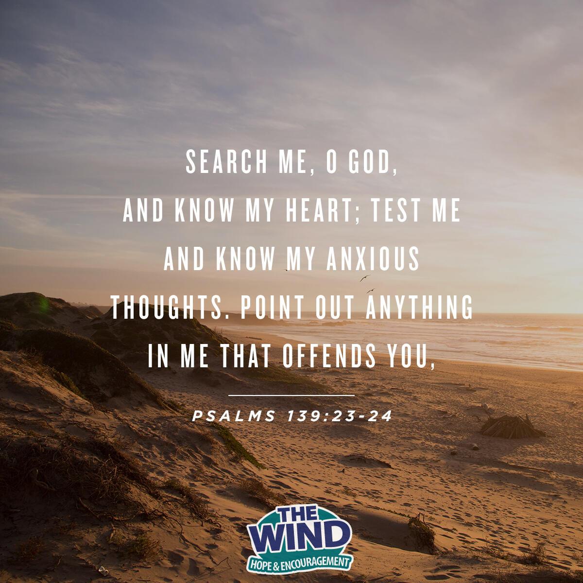 Psalms 139:23-24