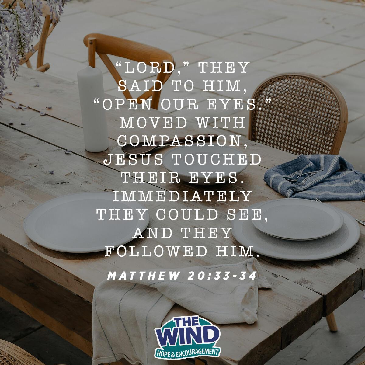 Matthew 20:33-34